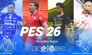 DOWNLOAD PES 2026 PPSSPP Liga 1 Indonesia Update Musim 2025/2026: Cek Fitur Terbaru dan Cara Install