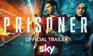 Brutal dan Penuh Ketegangan, Serial Prisoner Tayang 30 April 2026