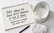 54 Persen Orang Tua Mulai Potty Training di Usia 2 Tahun. Kamu Belum? Tenang, Ini Faktanya