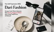 Tren Self Expression 2026: Dari Fashion Kenapa Anak Muda Indonesia Rela Potong Anggaran Makan demi Tetap Tampil Kece di Medsos?
