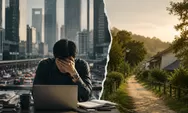 Burnout Epidemic: Kenapa Kota Besar Bukan Lagi Jawaban