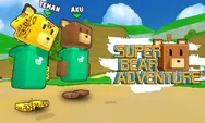 Download Super Bear Adventure Beta 2026: Fitur Terbaru dan Cara Instal Game Petualangan Seru untuk Android