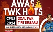 CONTOH SOAL TWK 2024 Beserta Jawaban, Pancasila Sebagai Ideologi Terbuka...