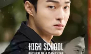 Jadwal Tayang High School Return of a Gangster Episode 7 dan 8 Sub Indo Hari Ini