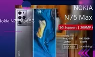 Penampakan Perdana Nokia N75 Max 5G: Desain Mewah, Performa Monster!