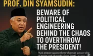 Prof. Din Syamsudin: Ancaman Rekayasa Politik di Balik Kerusuhan, Ada upaya menjatuhkan Presiden