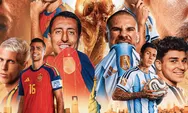 Prediksi Final Piala Dunia 2026, Spanyol vs Argentina: La Roja Lebih Diunggulkan, La Albiceleste  Bidik Sejarah Pertahankan Gelar