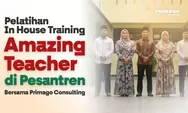 Pelatihan In House Training “Amazing Teacher” di Pesantren Bersama Primago Consulting