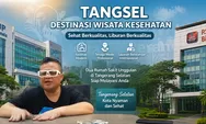 Health Tourism Tangsel Mulai Digarap, Kadis Pariwisata: Fokus pada Kebutuhan Pasien dan Keluarga