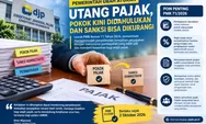 Pemerintah Ubah Aturan Utang Pajak, Pokok Kini Didahulukan dan Sanksi Bisa Dikurangi