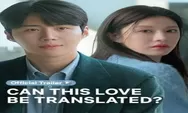 Simak Disini! 7 Fakta Can This Love Be Translated: Pemeran, Tema, dan Dinamika Cerita Pra-Tayang