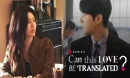 Netflix 2026: Can This Love Be Translated? vs Romcom Korea Favorit, Tema, Karakter, Mana yang Paling Worth It?
