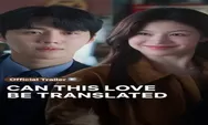 Analisis Prediksi Twist dan Konflik Episode Awal Can This Love Be Translated Penuh Emosi, Romansa, Humor, dan Perbedaan Budaya