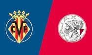 Prediksi Villarreal Vs Ajax Amsterdam, Partai Wajib Menang Bagi Kedua Tim Agar Bertahan di Liga Champions