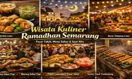 Wisata Kuliner Ramadhan Semarang: Pasar Takjil, Menu Sahur, dan Spot Hits