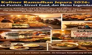 Kuliner Ramadhan Jepara 2026: Desa Pesisir, Street Food, dan Menu Legendaris