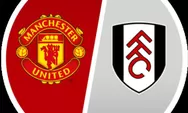 Prediksi Manchester United Vs Fulham, Setan Merah Siap Ngamuk Lagi di Old Trafford