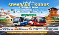 Jadwal Bus Semarang–Kudus Februari 2026 Lengkap PO Bus, Tarif Terbaru, dan Cara Pesan Tiket Online