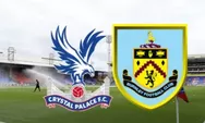 Prediksi Crystal Palace Vs Burnley, The Eagles Siap Habisi The Clarets Untuk Raih Kemenangan Beruntun