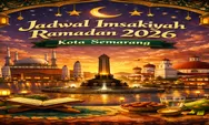 Cek Sekarang! Jadwal Imsakiyah Kota Semarang Ramadhan 2026 Versi Pemerintah Lengkap 1–30 Hari