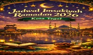 Update Terkini! Jadwal Imsakiyah Kota Tegal Ramadan 2026 Versi Pemerintah Kemenag Lengkap 30 Hari