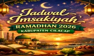 Info Jadwal Imsak untuk Kabupaten Cilacap 1447 H / 2026 M Resmi Pemerintah!