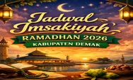 Terkini! Panduan Jadwal Imsakiyah Demak 2026 Lengkap 1–30 Ramadan, Agar Ibadah Tepat Waktu