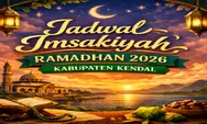 Buat Warga Kendal Simak! Jadwal Imsakiyah Ramadhan 1447 H / 2026 M