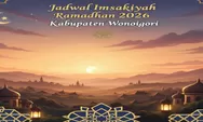 Cek Sekarang! Jadwal Imsakiyah Ramadhan 2026 Kabupaten Wonogiri Lengkap 1–30 Hari Waktu Subuh Sampai Magrib