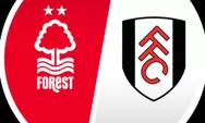 Prediksi Nottingham Forest Vs Fulham, Tricky Trees Wajib Bangkit di Kandang Sendiri