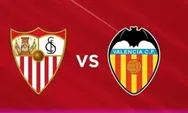 Prediksi Sevilla Vs Valencia, Laga Sengit Kedua Tim Jauhi Zona Degradasi La Liga