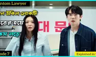 Konflik Antar Karakter Phantom Lawyer Episode 7–8 Semakin Kompleks, Ini Peta Relasi yang Mengarah pada Twist Cerita