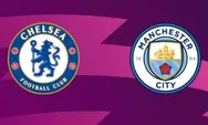 Prediksi Chelsea Vs Manchester City, Big Match Sengit Janjikan Permainan Terbuka