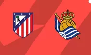 Prediksi Atletico Madrid Vs Real Sociedad, Adu Hebat Final Copa Del Rey Antara Rojiblancos Kontra La Real