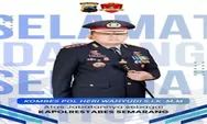 Heri Wahyudi Jadikan Kapolrestabes Semarang 2026, Heri Wahyudi Siap Perkuat Keamanan Kota