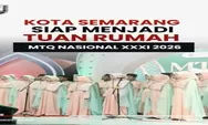 Lokasi MTQ Nasional 2026 di Semarang Digelar 11–20 September Tahun Ini dari Simpang Lima hingga Kampus dan PRPP