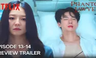 Phantom Lawyer Episode 16 Kapan Tayang? ini Dia Link Nonton dan Prediksi Ending, Saat Semua Misteri Terjawab dan Cerita Ditutup dengan Emosi Mendalam