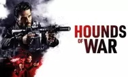 Review Film Hounds of War (2024), Aksi Laga Mantan Tentara Bayaran Balaskan Dendam