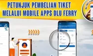 Cara Membeli Tiket Kapal Dharma Lautan Utama Melalui Aplikasi Mobile Apps DLU Ferry