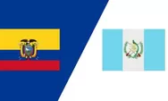 Prediksi Ekuador Vs Guatemala, Menguji Kepantasan Skuad La Tricolor Hadapi Piala Dunia 2026