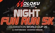 Info Warga Ternate! Yuk Ikutan Moloku Night Run: Night Fun Run 5K Dalam Rangka Semarakkan Piala Dunia 2026
