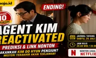 Prediksi dan Link Nonton Agent Kim Reactivated Episode 10 Sub Indo Ending , Jadwal Tayang, Jam Rilis, serta Nasib Kim Do Hyun