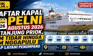 Daftar Kapal PELNI Agustus 2026 di Tanjung Priok, KM Tidar hingga KM Nggapulu Siap Layani Penumpang