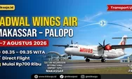 Jadwal Pesawat Wings Air Makassar–Palopo 1–7 Agustus 2026, Lengkap Jam Penerbangan, Harga Tiket, dan Cara Beli