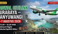 Jadwal Citilink Surabaya – Banyuwangi Periode 1–7 Agustus 2026, Lengkap Jam Keberangkatan, Harga Tiket, dan Cara Pesan Online