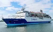 Kabar Pelni! Yuk Catat Jadwal Kapal KM Leuser Periode 1 – 10 Agustus 2026 Rute Dobo – Tual – Ambon – Baubau – Makassar – Bima – Denpasar – Surabaya