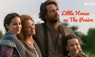 Sinopsis dan Review Serial Netflix: Little House on the Prairie (2026) Episode 1 – 2, Nostalgia Drama Klasik Kehidupan di Pedalaman Amerika Serikat