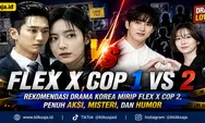Rekomendasi Drama Korea Mirip Flex X Cop 2, Penuh Aksi, Misteri, dan Humor