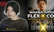 Makna Judul Flex X Cop yang Jarang Diketahui, Ternyata Berkaitan dengan Karakter Jin Yi Soo