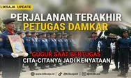Perjalanan Terakhir Andriyono Petugas Damkar Jakarta Timur, Kronologi Gugur Saat Bertugas dan Ungkapan Cita-citanya